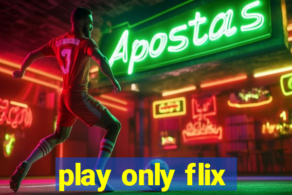 play only flix